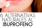 6 Alternativas naturales al Ibuprofeno.