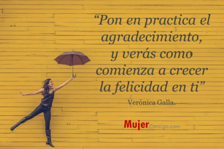 Pon en practica el agradecimiento, y verás como comienza a crecer el agradecimiento en ti.