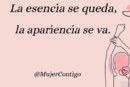 La esencia se queda, la apariencia se va.